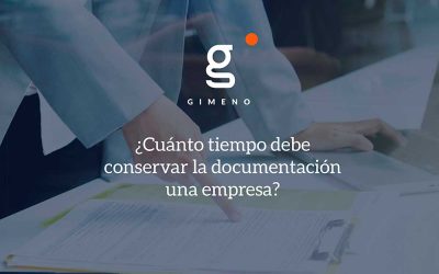 ¿Cuánto tiempo debe conservar la documentación una empresa?