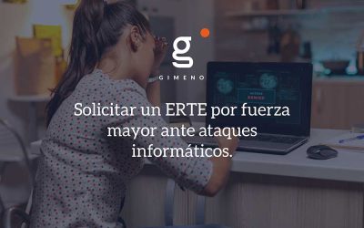 Solicitar un ERTE por fuerza mayor ante ataques informáticos.