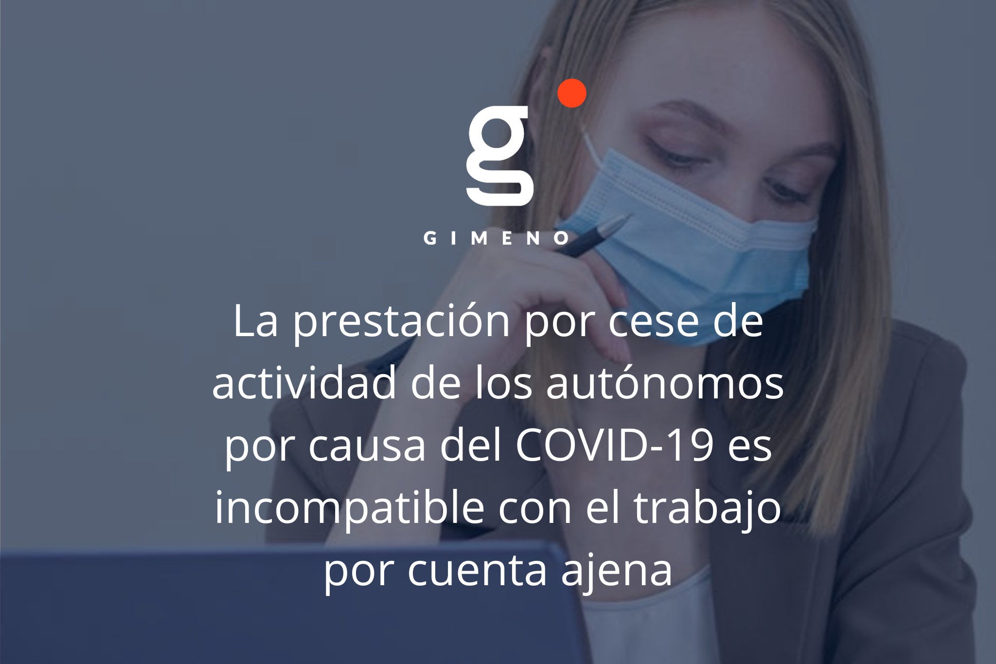 la prestación por cese de actividad por COVID-19 es incompatible con el trabajo por cuenta ajena