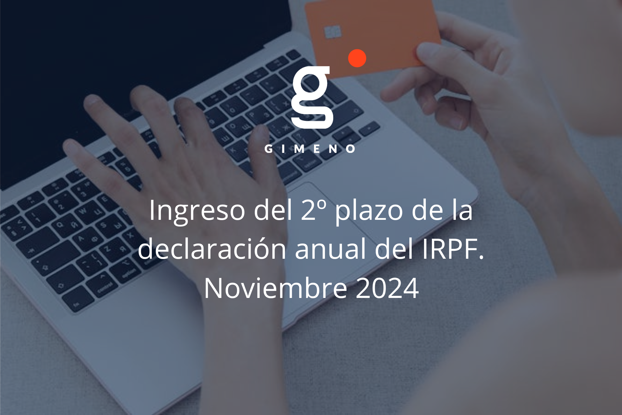 Ingreso del 2º plazo de la declaración anual del IRPF. Noviembre 2024