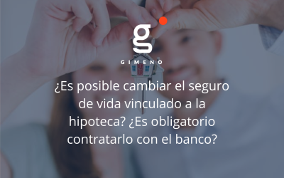 ¿Es posible cambiar el seguro de vida vinculado a la hipoteca? ¿Es obligatorio contratarlo con el banco?