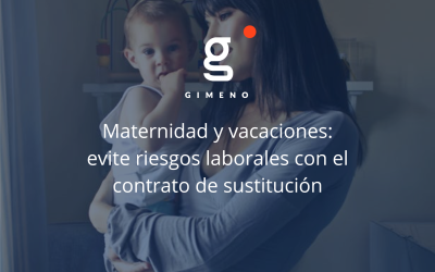 Maternidad y vacaciones: evite riesgos laborales con el contrato de sustitución